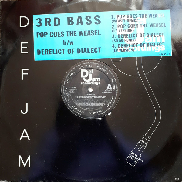 3rd Bass - Pop Goes The Weasel B/w Derelict Of Dialect | Def Jam Recordings (656954 8)