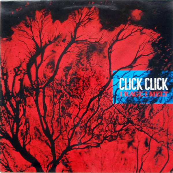 Click Click - I Rage I Melt | Play It Again Sam Records (BIAS 79)