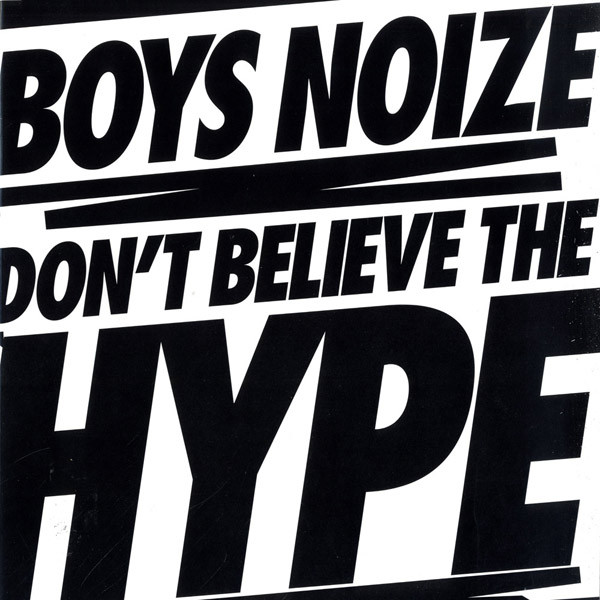 Boys Noize - Don't Believe The Hype | Boysnoize Records (BNR12)