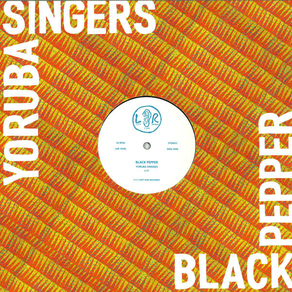 Yoruba Singers - Black Pepper | Left Ear Records (LER 1006)