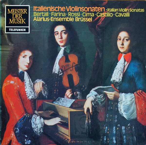 Antonio Bertali ∙ Carlo Farina ∙ Salomone Rossi ∙ Giovanni Paolo Cima ∙ Dario Castello ∙ Francesco Cavalli - Alarius-Ensemble - Italienische Violinsonaten ∙ Italian Violin Sonatas | Telefunken (6.42095 AN)