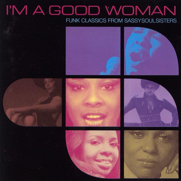 Various - I'm A Good Woman (Funk Classics From Sassy Soul Sisters) | Harmless (HURTCD 021) Various - I'm A Good Woman (Funk Classics From Sassy Soul Sisters) | Harmless (HURTCD 021)