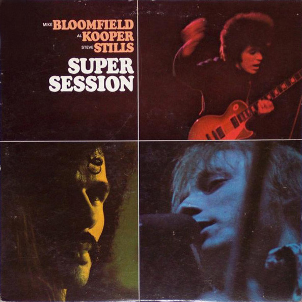 Mike Bloomfield / Al Kooper / Stephen Stills - Super Session | CBS (32208) - main