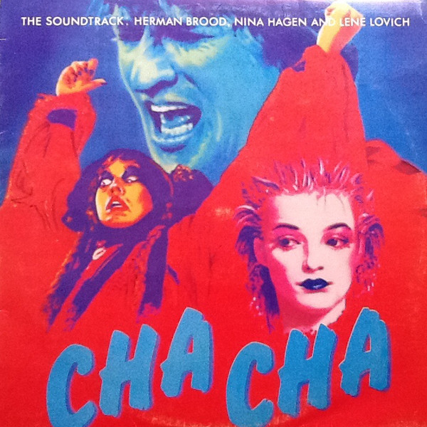 Herman Brood , Nina Hagen And Lene Lovich - Cha Cha (The Soundtrack) - Vinilo | Ariola (I-200649)