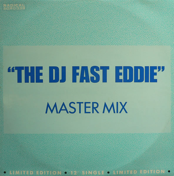 "The DJ Fast Eddie" - Fast Eddie (Master Mix) | Radical Records (RADICAL 5)