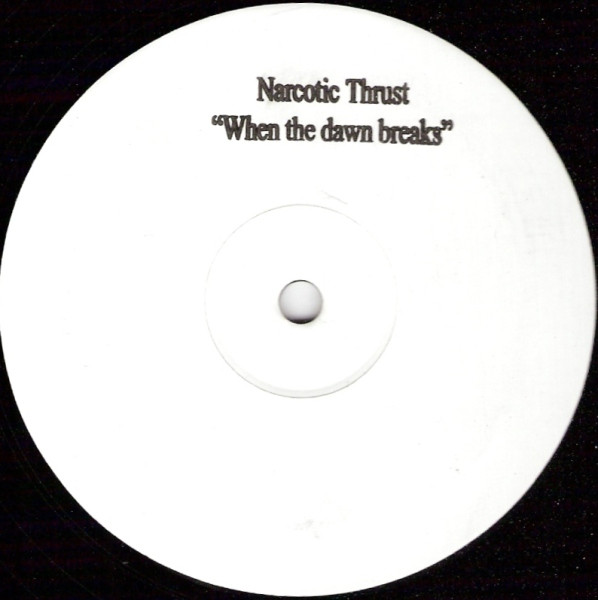 Narcotic Thrust - When The Dawn Breaks | Not On Label (NARC-12) - main