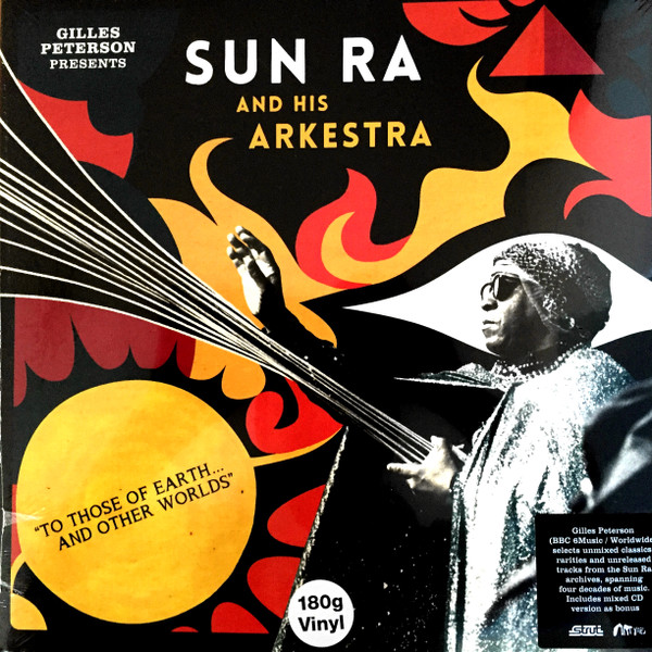 Gilles Peterson Presents Sun Ra And His Arkestra - To Those Of Earth... And Other Worlds | Strut (STRUT125LP) Gilles Peterson Presents Sun Ra And His Arkestra - To Those Of Earth... And Other Worlds | Strut (STRUT125LP)