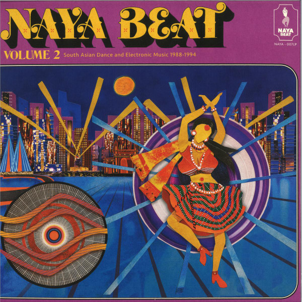 Various - Naya Beat Volume 2 (South Asian Dance And Electronic Music 1988-1994) | Naya Beat Records (NAYA - 007LP)