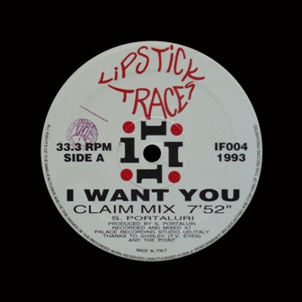 Lipstick Traces - I Want You / Wet 'N' Wild | Informal Records (IF004) - 2 Lipstick Traces - I Want You / Wet 'N' Wild | Informal Records (IF004) - 2