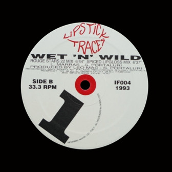 Lipstick Traces - I Want You / Wet 'N' Wild | Informal Records (IF004) - main Lipstick Traces - I Want You / Wet 'N' Wild | Informal Records (IF004) - main