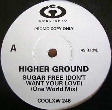 Higher Ground - Sugar Free (Don't Want Your Love) | Cooltempo (COOLXW 246) - main Higher Ground - Sugar Free (Don't Want Your Love) | Cooltempo (COOLXW 246) - main