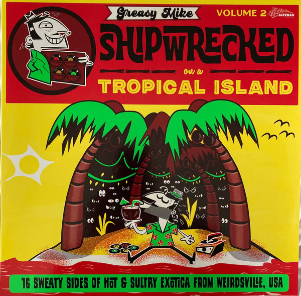 Various - Greasy Mike Shipwrecked On A Tropical Island | Jazzman (JMANLP.129)