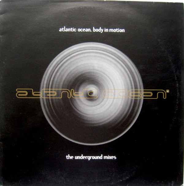 Atlantic Ocean - Body In Motion (The Underground Mixes) | Eastern Bloc Records (BLOCX-009)