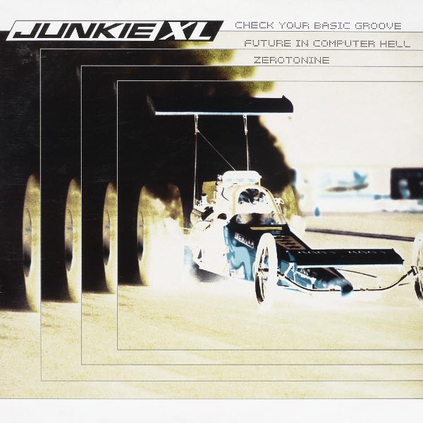 Junkie XL - Check Your Basic Groove | Roadrunner Records (RR 2133-6) - main