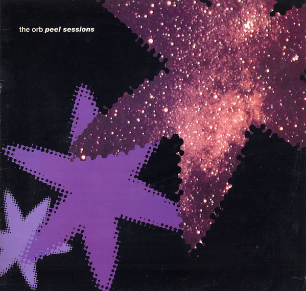 The Orb - Peel Sessions | Strange Fruit (SFRLP118) - main The Orb - Peel Sessions | Strange Fruit (SFRLP118) - main
