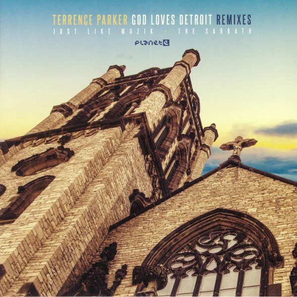 Terrence Parker - God Loves Detroit Remixes | Planet E (PLE65397-6) - main