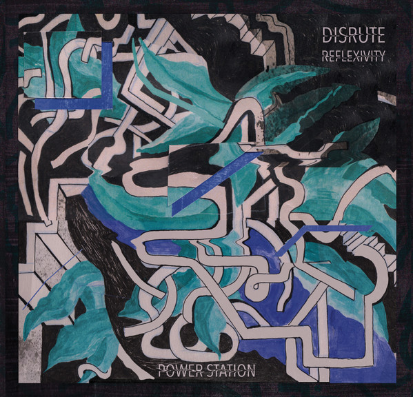 Disrute - Reflexivity | Power Station (PS003)