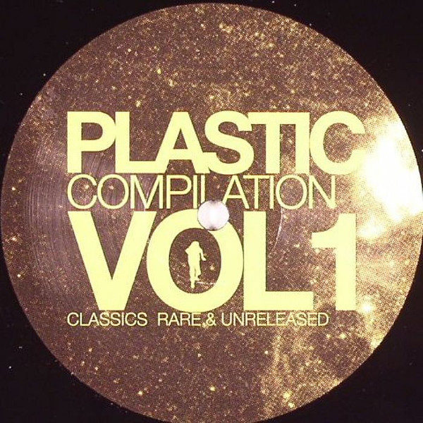 Various - Plastic Compilation Vol. 1 Classics Rare & Unreleased EP3 | Plastic Rec (PR 03)