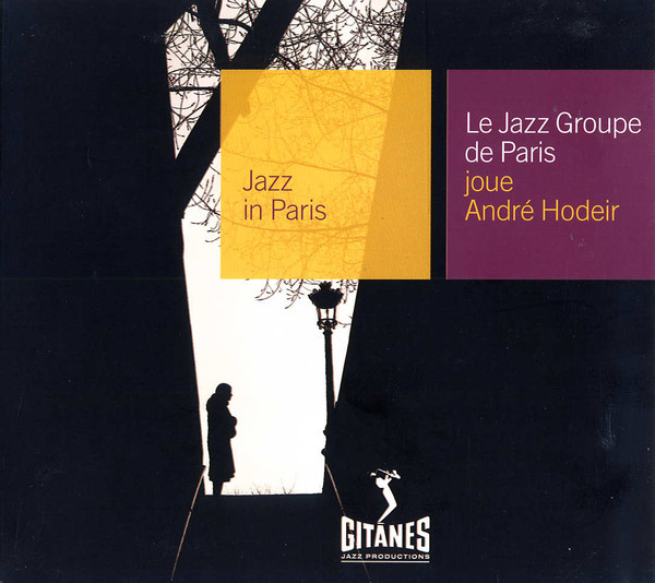 Le Jazz Groupe De Paris - Le Jazz Groupe De Paris Joue André Hodeir | Gitanes Jazz Productions (548 792-2)