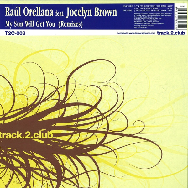 Raúl Orellana Feat. Jocelyn Brown - My Sun Will Get You (Remixes) | Track 2 Club (T2C-003) - main