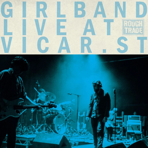 Girl Band - Live At Vicar Street | Rough Trade (RT0123LP) - main