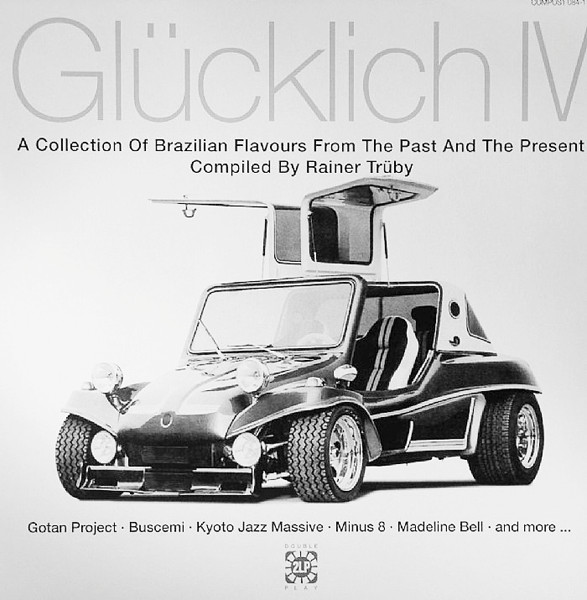 Various - Glücklich IV (A Collection Of Brazilian Flavours From The Past And The Present) | Compost Records (COMPOST 084-1) Various - Glücklich IV (A Collection Of Brazilian Flavours From The Past And The Present) | Compost Records (COMPOST 084-1)
