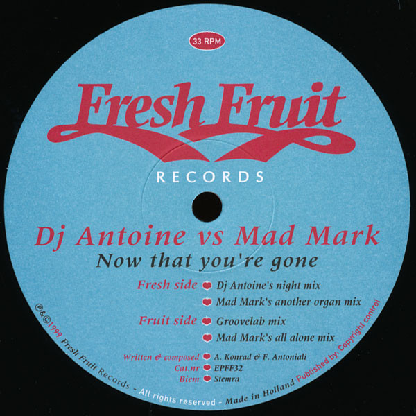 DJ Antoine vs. Mad Mark - Now That You're Gone | Fresh Fruit Records (EPFF32) - 2 DJ Antoine vs. Mad Mark - Now That You're Gone | Fresh Fruit Records (EPFF32) - 2
