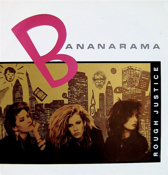 Bananarama - Rough Justice | London Records (NANX 7)