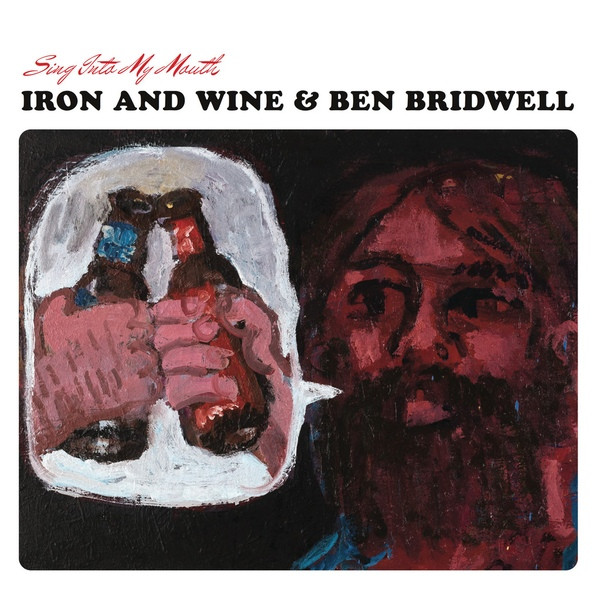 Iron And Wine and Ben Bridwell - Sing Into My Mouth | Black Cricket Recording Co. (BC003)