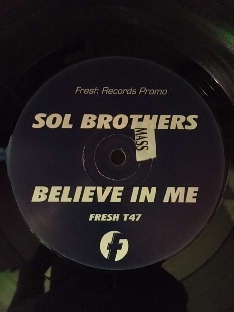 Sol Brothers - Believe In Me | Fresh (FRSHT47) Sol Brothers - Believe In Me | Fresh (FRSHT47)