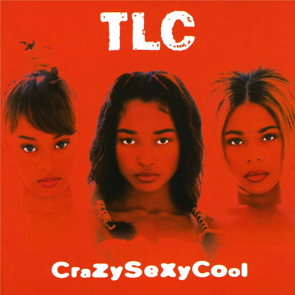 TLC - CrazySexyCool | Sony Music Commercial Music Group (88725499401)