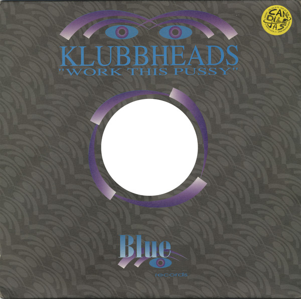 Klubbheads - Work This Pussy | Blue Records (Blue 005) - main