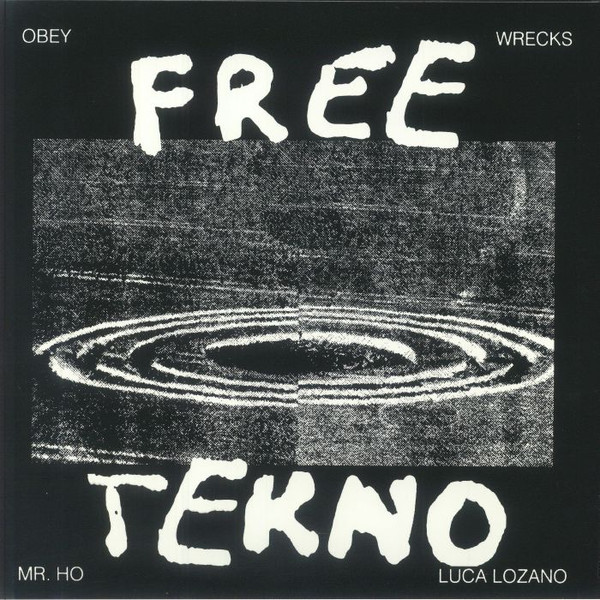 Luca Lozano + Mr. Ho - Free Tekno | Klasse Wrecks (WRECKSOB03)