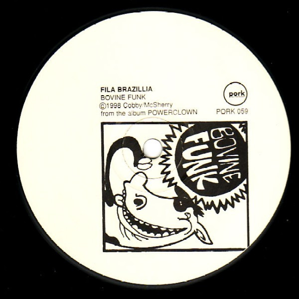 Fila Brazillia - Bovine Funk / Here Comes Pissy Willy | Pork Recordings (PORK 059)