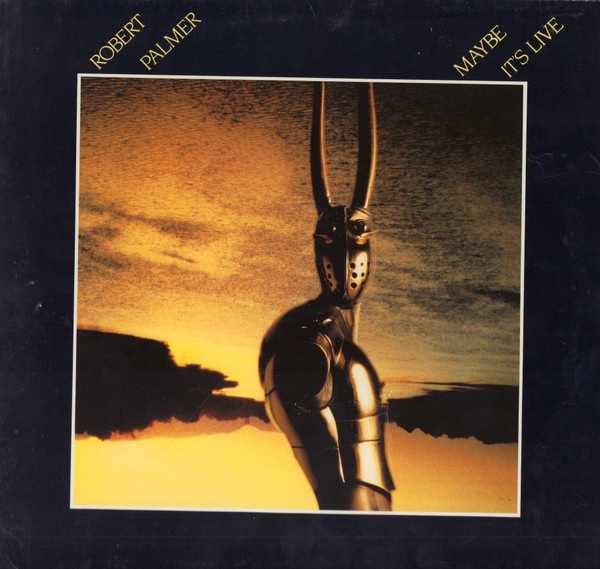 Robert Palmer - Maybe It's Live | Island Records (204 564-320)