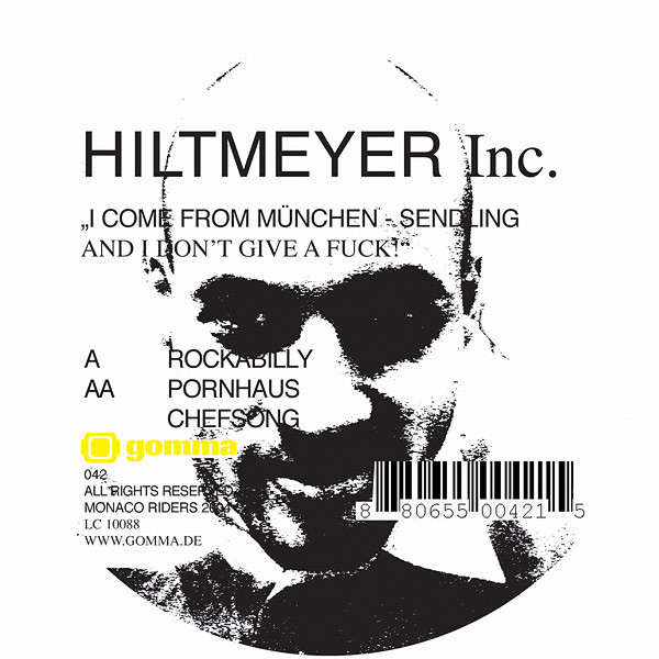 Hiltmeyer Inc - I Come From München - Sendling And I Don't Give A Fuck! | Gomma (Gomma 042) - 2 Hiltmeyer Inc - I Come From München - Sendling And I Don't Give A Fuck! | Gomma (Gomma 042) - 2