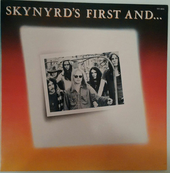 Lynyrd Skynyrd - Skynyrd's First And... Last | MCA Records (511 003) Lynyrd Skynyrd - Skynyrd's First And... Last | MCA Records (511 003)
