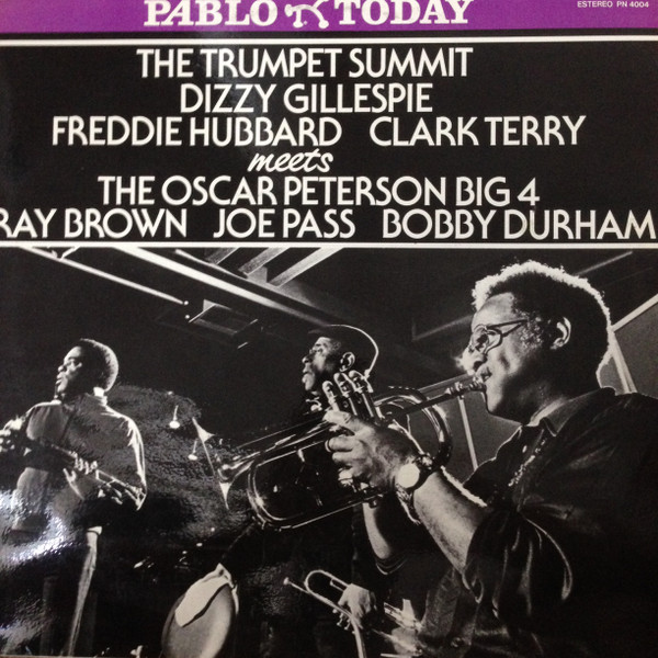 Dizzy Gillespie , Freddie Hubbard , Clark Terry Meets The Oscar Peterson Big 4 - The Trumpet Summit Meets The Oscar Peterson Big 4 | Pablo Today (PN 4004) - main