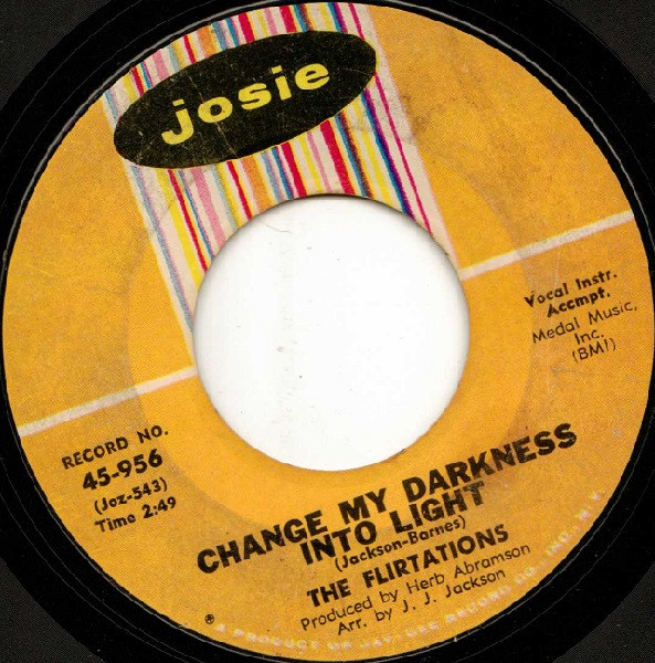 The Flirtations - Change My Darkness Into Light / Natural Born Lover | Josie (45-956) - main