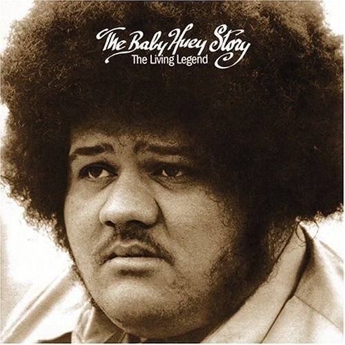 Baby Huey - The Baby Huey Story - The Living Legend | Unidisc (AGEE-2003) - main Baby Huey - The Baby Huey Story - The Living Legend | Unidisc (AGEE-2003) - main
