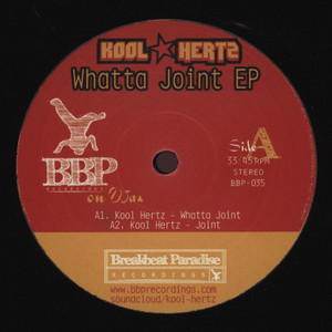 Kool Hertz - Whatta Joint EP | Breakbeat Paradise Recordings (BBP-035)