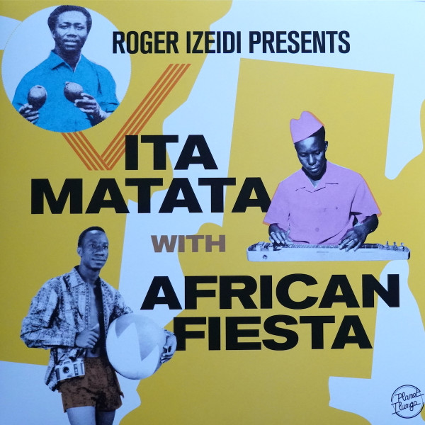 Roger Izeidi Presents Orchestre African Fiesta - Viva Matata With African Fiesta | Planet Ilunga (PI 15)