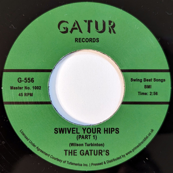 The Gaturs - Swivel Your Hips | Gatur Records (G-556) The Gaturs - Swivel Your Hips | Gatur Records (G-556)