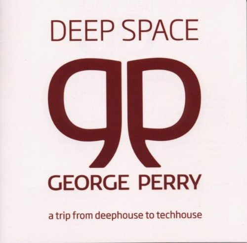George Perry - Deep Space - A Trip From Deephouse To Techhouse | Ayia Napa (AYA 55677-2)