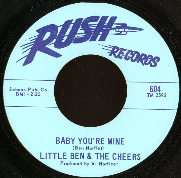 Little Ben & The Cheers - I Don't Have To Cry (Over You) / Baby You're Mine | Rush Records (604) - 2