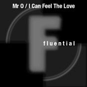 Mister O - I Can Feel The Love | Fluential (fluent 62)