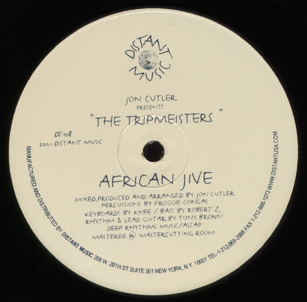 Jon Cutler Presents The Tripmeisters - African Jive | Distant Music (DT-018)