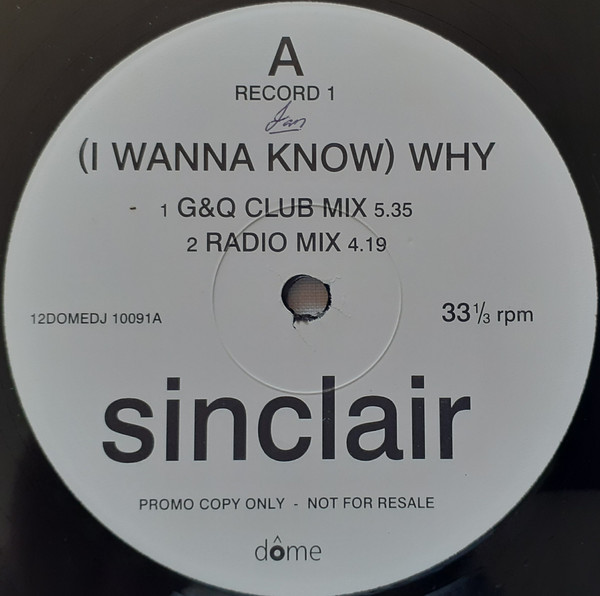 Sinclair - (I Wanna Know) Why | Dome Records (12DOMEDJ 1009) - 2