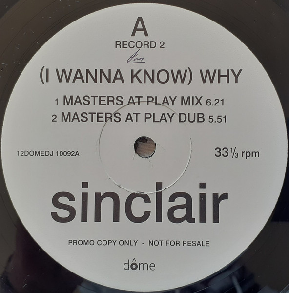 Sinclair - (I Wanna Know) Why | Dome Records (12DOMEDJ 1009) - 4
