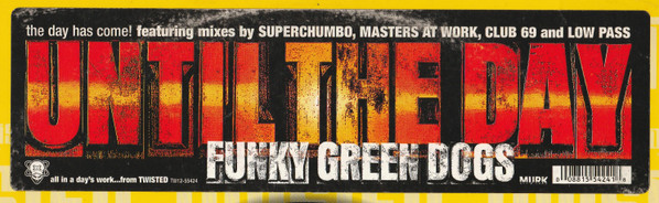 Funky Green Dogs - Until The Day | Twisted America Records (TW12-55424) - 3 Funky Green Dogs - Until The Day | Twisted America Records (TW12-55424) - 3